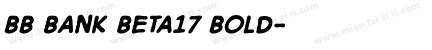BB Bank Beta17 Bold字体转换